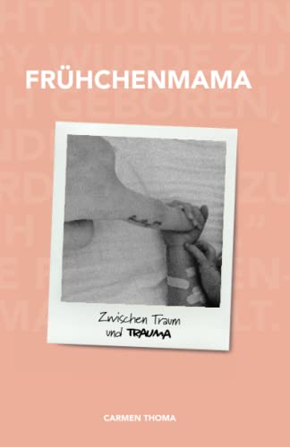 FRÜHCHENMAMA: Zwischen Traum und Trauma