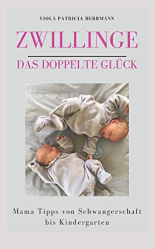 Zwillinge - Das doppelte Glück: Mama-Tipps von...