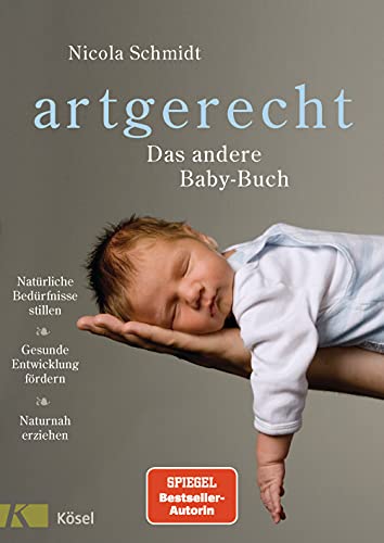 artgerecht - Das andere Baby-Buch: Natürliche...