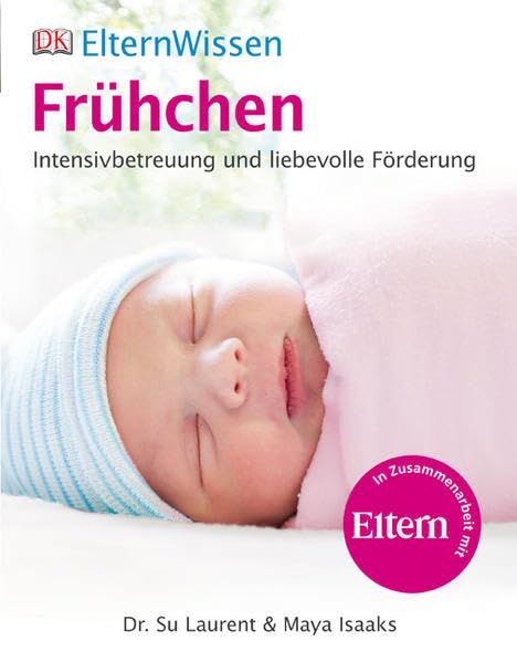 ElternWissen. Frühchen: Intensivbetreuung und...