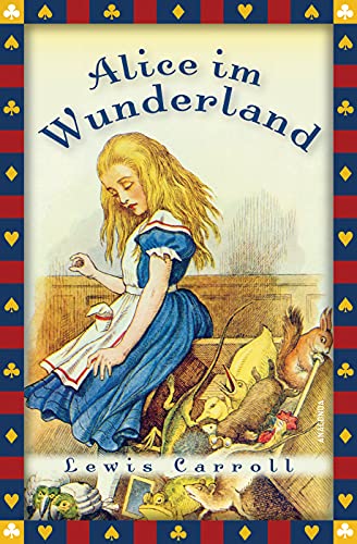 Alice im Wunderland: Vollständige, ungekürzte...