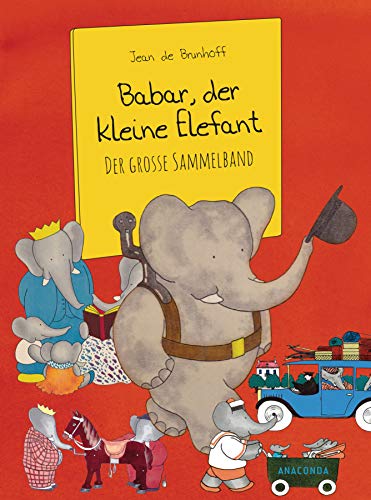 Babar, der kleine Elefant: Der große Sammelband -...