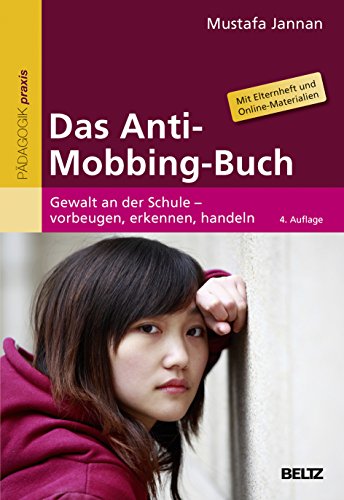 Das Anti-Mobbing-Buch: Gewalt an der Schule –...