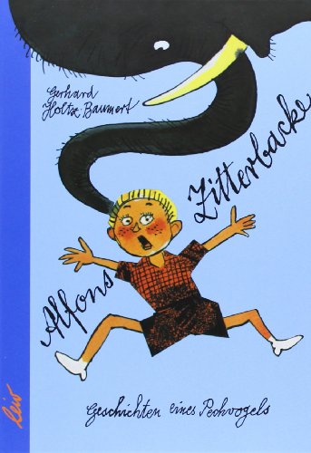 Alfons Zitterbacke: Geschichten eines Pechvogels:...