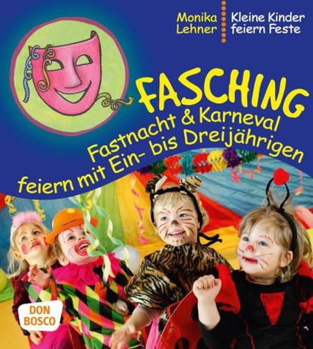 Fasching, Fastnacht & Karneval feiern mit Ein-­...