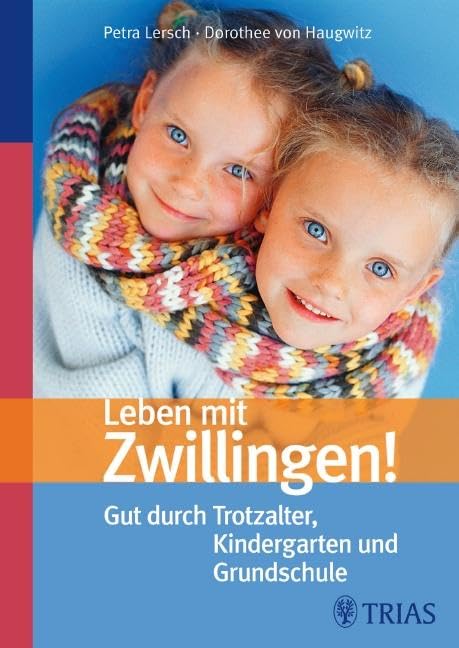 Leben mit Zwillingen!: Gut durch Trotzalter,...